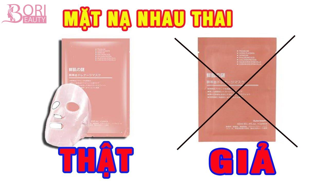Cách phân biệt Mặt Nạ Nhau Thai giả và thật
